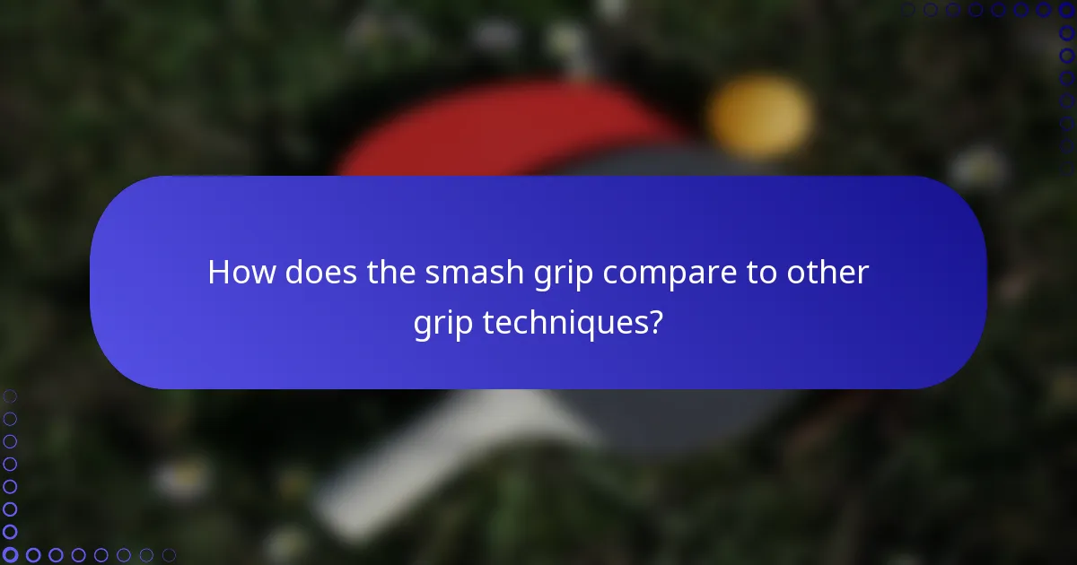 How does the smash grip compare to other grip techniques?